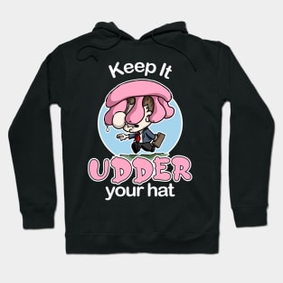 Keep It Udder Your Hat Hoodie